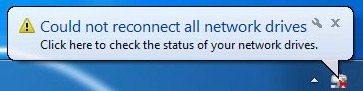 Could not reconnect all network drives Windows 7 notification Could not reconnect all network drives Windows 7 notification