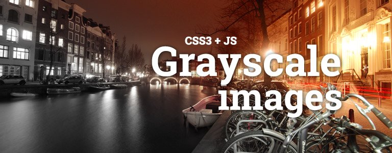 Cross-Browser Grayscale image example using CSS3 + JS Cross-Browser Grayscale image example using CSS3 + JS