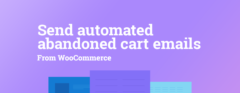 How to send automated abandoned cart recovery emails from WooCommerce via MailChimp