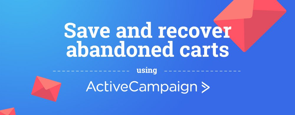 How to save and recover abandoned carts in WooCommerce using ActiveCampaign How to save and recover abandoned carts in WooCommerce using ActiveCampaign