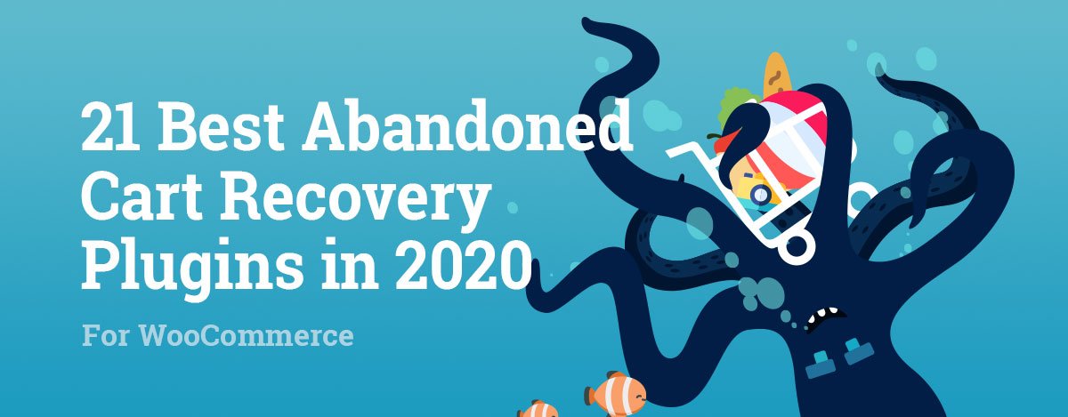 21 Best Abandoned Cart Recovery Plugins in 2020 for WooCommerce 21 Best Abandoned Cart Recovery Plugins in 2020 for WooCommerce