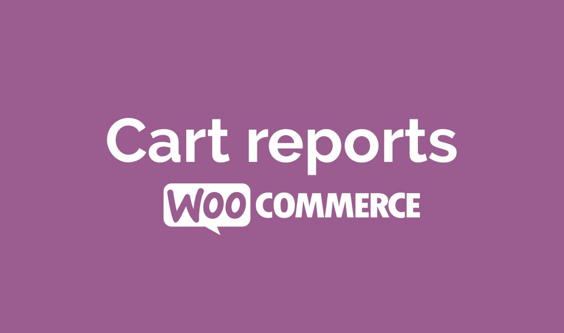 WooCommerce cart reports plugin WooCommerce cart reports
