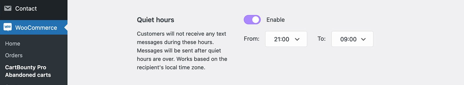 CartBounty includes Quiet hours that allow you to set a time period during which WhatsApp reminders and other phone messages will not be sent. CartBounty includes Quiet hours that allow you to set a time period during which WhatsApp reminders and other phone messages will not be sent.